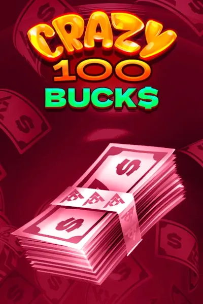 Slot game cover for 'Crazy 100 Bucks' featuring a stack of pink dollar bills with a deep red background filled with floating dollar symbols.